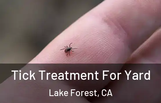  Tick Treatment For Yard Lake Forest, CA